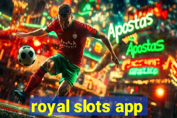 royal slots app